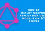 How to Deploy GraphQL Application Using Node.js on EC2 Server